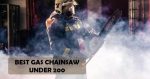 10 Best Gas Chainsaw Under 200 - Reviews for 2021 Best Gas Chainsaw Under 200
