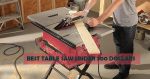 Best Table Saw Under 300 Dollars - Goodbye Budget Issue! Best Table Saw Under 300