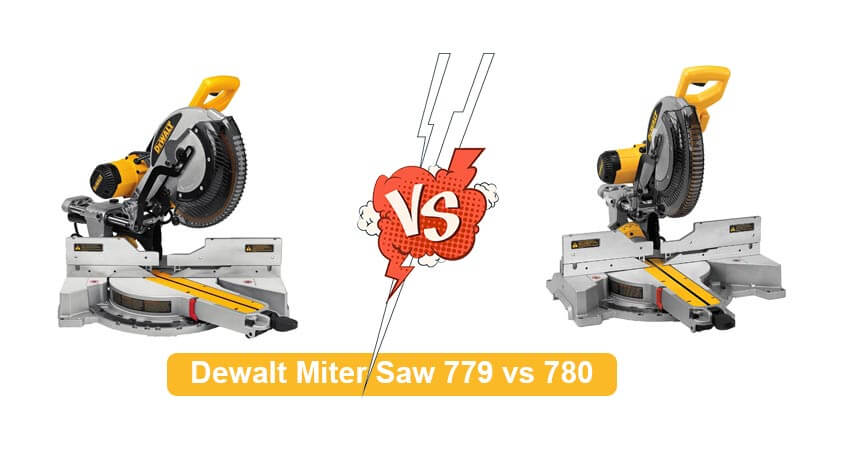 Dewalt Miter Saw 779 vs 780