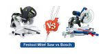 Festool Miter Saw vs Bosch - Key Differences Festool Miter Saw vs Bosch